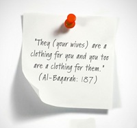 You wives are clothing for you and you too are clothing for them Quran Al Baqrah 187
